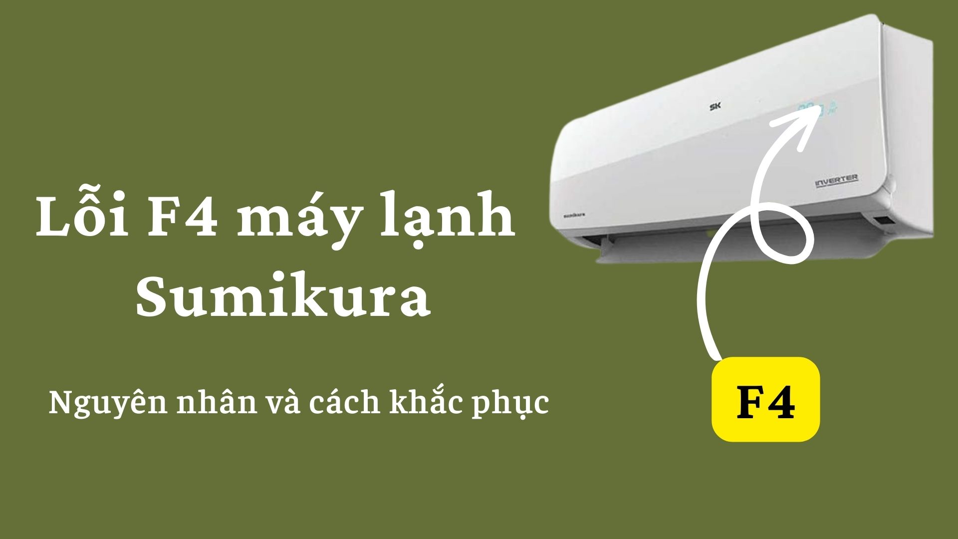 Khám Phá Những Nguyên Nhân Gây Ra Lỗi F4 Điều Hòa Sumikura - Cách Khắc Phục Hiệu Quả