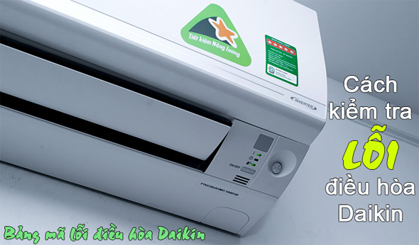 Máy lạnh Daikin báo lỗi F3 - Nguyên nhân, cách khắc phục và phòng ngừa hiệu quả