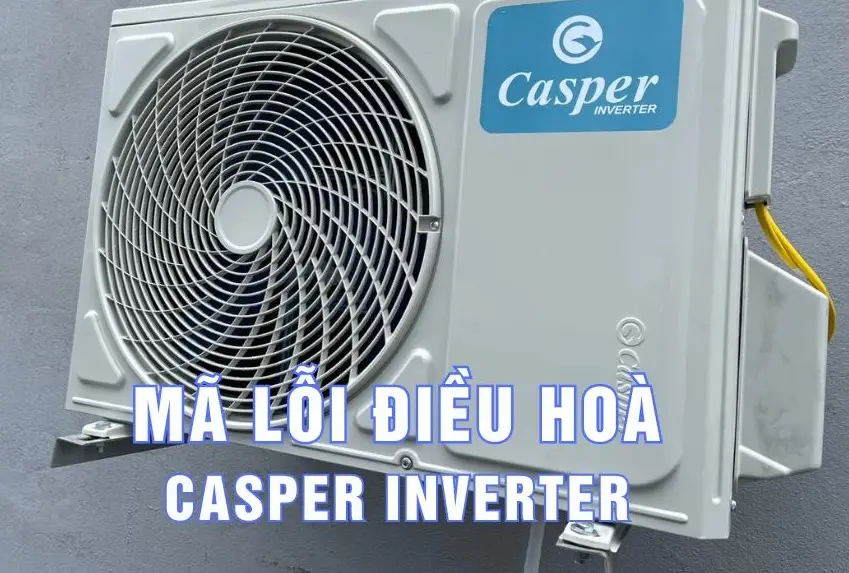 Lỗi E5 Điều Hòa Casper: Hướng Dẫn Tự Kiểm Tra  Sửa Chữa Chi Tiết A-Z