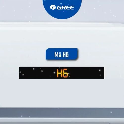 Hiểu rõ mã lỗi H6 trên điều hòa Gree và những lưu ý quan trọng