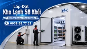 Lắp Đặt Kho Lạnh 50 Khối