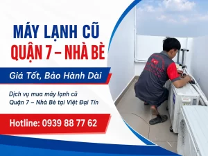 Máy Lạnh Cũ Quận 7 – Nhà Bè
