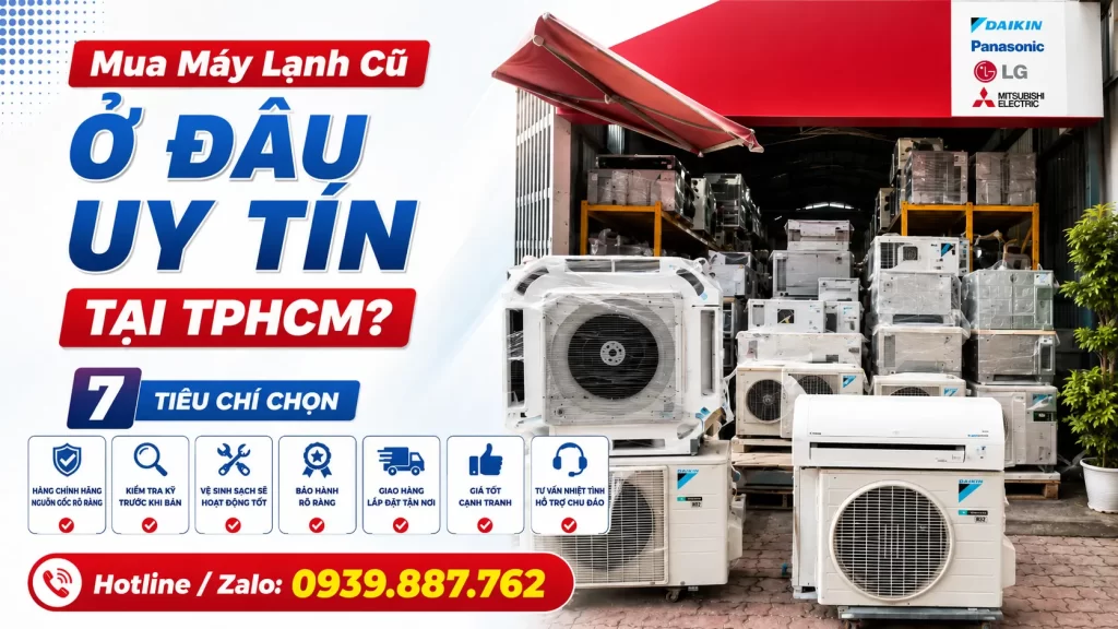 Mua Máy Lạnh Cũ Ở Đâu Uy Tín Tại TPHCM