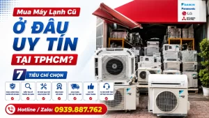 Mua Máy Lạnh Cũ Ở Đâu Uy Tín Tại TPHCM