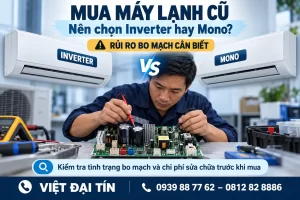 Máy lạnh cũ Inverter hay Mono - rủi ro bo mạch khi mua máy đã qua sử dụng